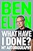 What Have I Done?: My Autobiography