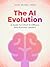 The AI Evolution: A Guide f...