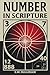 Number in Scripture: Its Supernatural Design and Spiritual