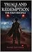 Trials And Redemption: The ...