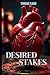 DESIRED STAKES by Flavio TERRANA