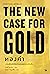 ทองคำ The New Case for Gold