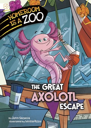 The Great Axolotl Escape (Homeroom Is a Zoo)