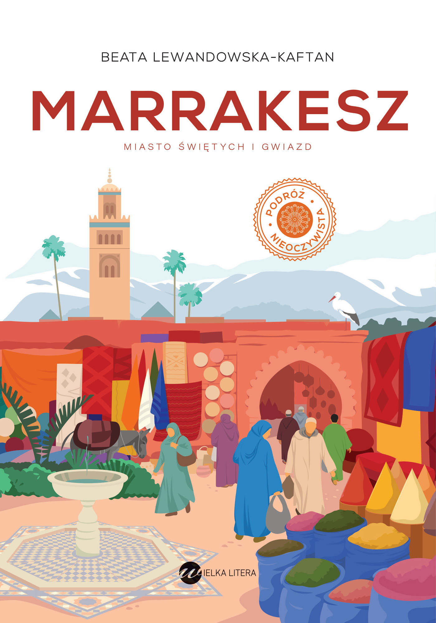 Marrakesz. Miasto świętych i gwiazd (Paperback)