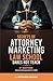 Secrets of Attorney Marketi...
