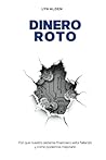 Dinero Roto: Por ...