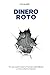 Dinero Roto by Lyn Alden