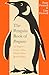 The Penguin Book of Penguins: An Expert’s Guide to the World’s Most Beloved Bird