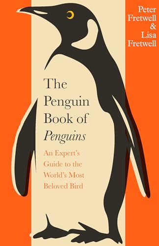 The Penguin Book of Penguins: An Expert’s Guide to the World’s Most Beloved Bird (Kindle Edition)