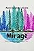 Mirage: When nothing is what it seems like!