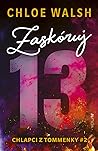 Zaskóruj 13 by Chloe Walsh