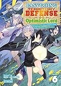 Easygoing Territory Defense by the Optimistic Lord: Production Magic Turns a Nameless Village into the Strongest Fortified City (Light Novel) Vol. 6