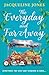 The Everyday and Far Away