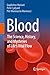 Blood: The Science, History, and Mysteries of Life's Vital Flow