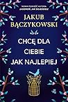Chcę dla ciebie j...