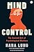 Mind Control: The Ancient Art of Psychological Warfare