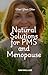 Natural Solutions for PMS a...