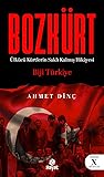 Bozkürt, "Ülkücü Kürtlerin Saklı Kalmış Hikâyesi"