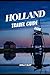 Holland Travel guide 2026