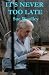 It's Never Too Late by Sue Woolley