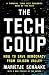 The Tech Coup: How to Save Democracy from Silicon Valley