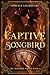 Captive Songbird: Buch 2 de...