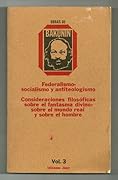 Federalismo, Socialismo y Antiteologismo. Consideraciones Filosóficas sobre el Fantasma Divino, sobre el Mundo Real y sobre el Hombre