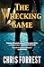 The Wrecking Game by Chris  Forrest
