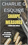 SHARPE MEASURES (SHARPE INTEL Book 2) SHARPE MEASURES (SHARPE INTEL Book 2)