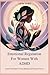 Emotional Regulation For Women With ADHD: Gentle Techniques to Stay Balanced and Improve Focus