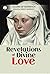 Revelations of Divine Love by Grace Warrack Revelations of Divine Love by Grace Warrack