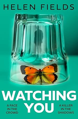 Watching You by Helen Sarah Fields