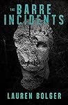The Barre Incidents by Lauren Bolger