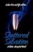 Shattered Salvation by N. Slater