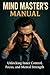 The Mind Master’s Manual: U...