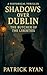Shadows Over Dublin by Edward Ryan