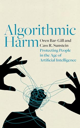 Algorithmic Harm: Protecting People in the Age of Artificial Intelligence (Kindle Edition)