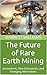 The Future of Rare Earth Mi...