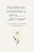 Ha fallecido mi familiar, y ahora..... ¿Qué hago? by Edith Garcia