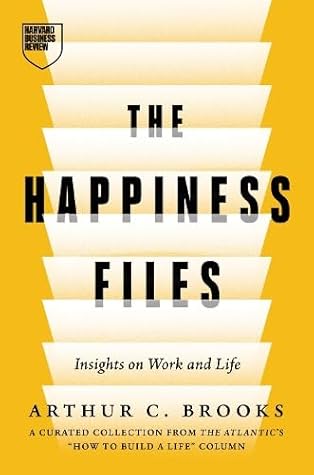 The Happiness Files: Insights on Work and Life