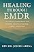 HEALING THROUGH EMDR: : A G...