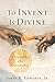 To Invent Is Divine: Creativity and Ownership