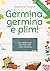 Germina, germina e Plim! by Stephanie Fonseca