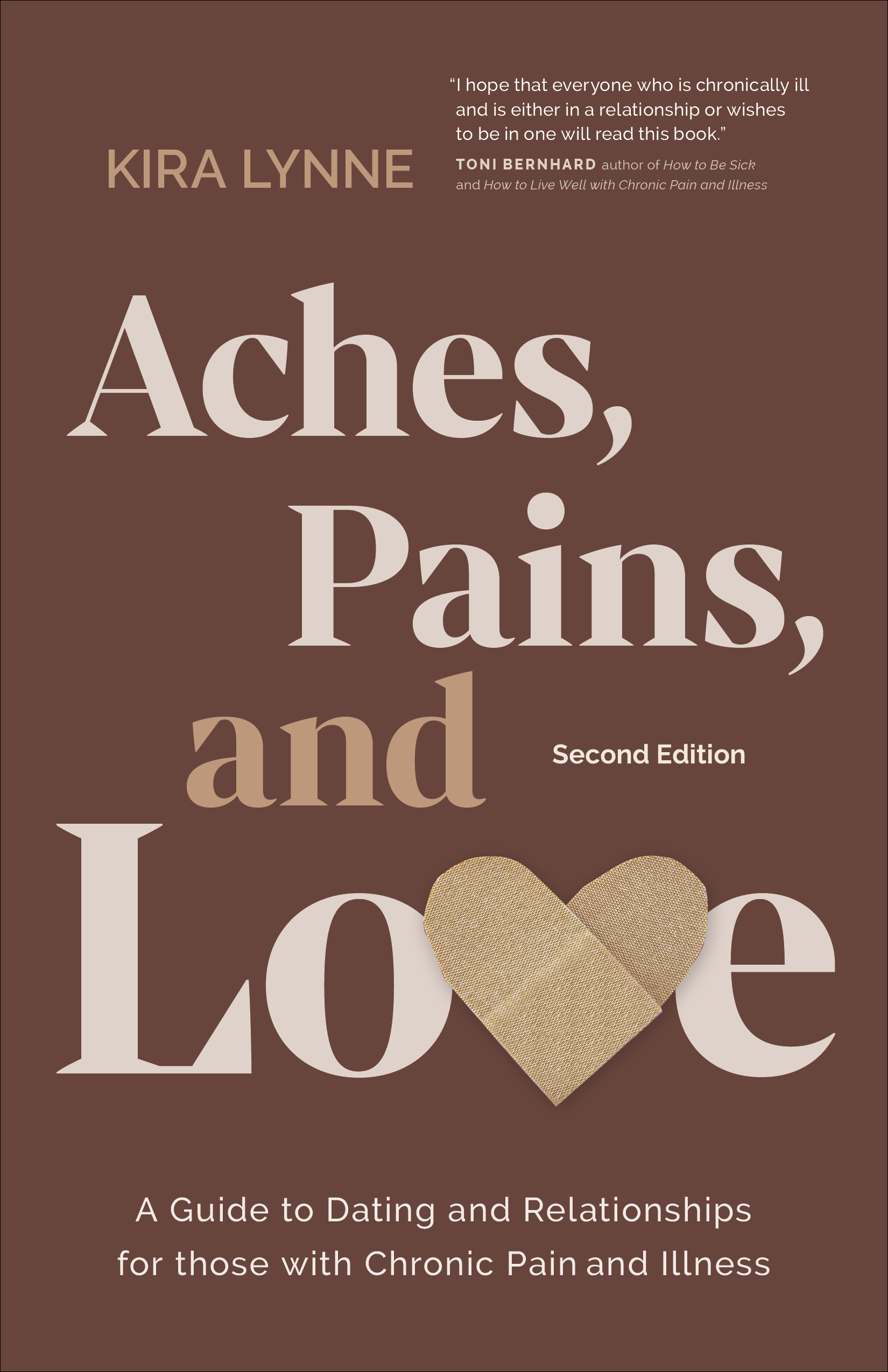 Aches Pains and Love: A Guide To Dating and Relationships for those with Chronic Pain and Illness, Second Edition