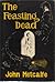 The Feasting Dead by John Metcalfe