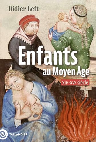 Enfants au Moyen Âge - XIIᵉ-XVᵉ siècle (Kindle Edition)