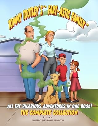 Tommy Tootley's Fart-astic Family: The Complete Collection: 5 Stinky, Silly, and Totally Fart-astic Adventures! (Tommy Tootley’s Fart-astic Family Book 1)