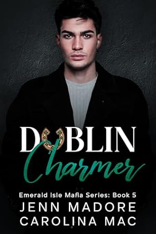Dublin Charmer (Emerald Isle Mafia Series Book 5)