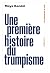 Une première histoire du tr...