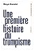 Une première histoire du trumpisme (French Edition)